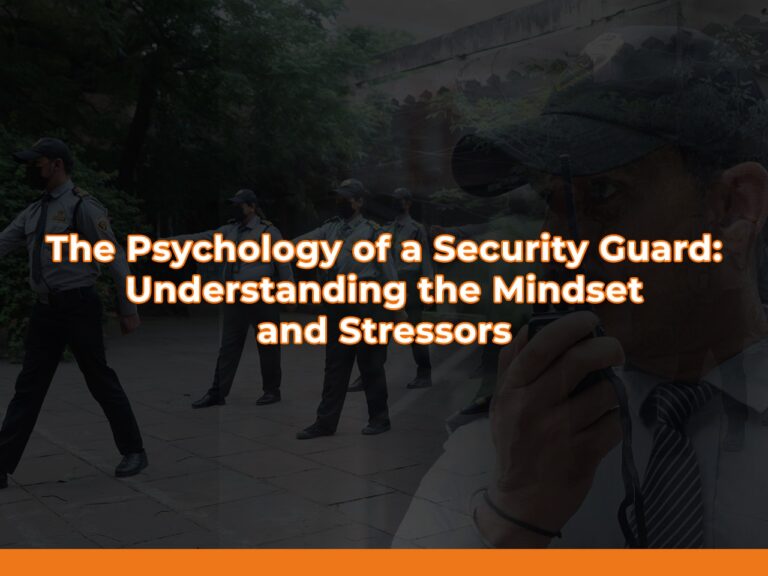 The Psychology of a Security Guard: Understanding the Mindset and Stressors